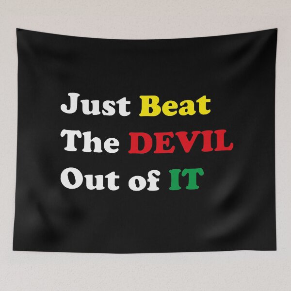 Item preview, Just Beat The Devil Out of IT designed and sold by Bend-The-Trendd.
