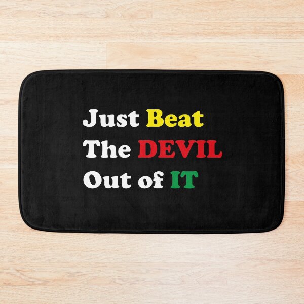 Item preview, Just Beat The Devil Out of IT designed and sold by Bend-The-Trendd.
