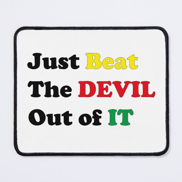 Item preview, Just Beat The Devil Out of IT designed and sold by Bend-The-Trendd.
