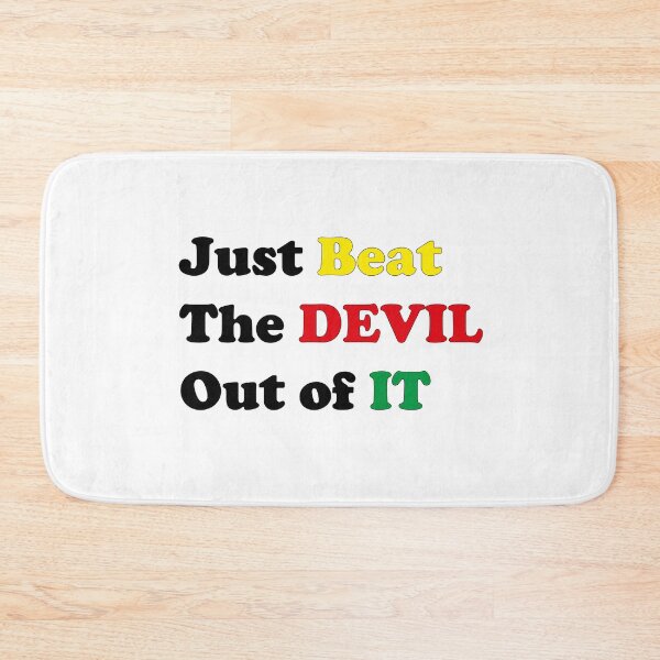 Item preview, Just Beat The Devil Out of IT designed and sold by Bend-The-Trendd.