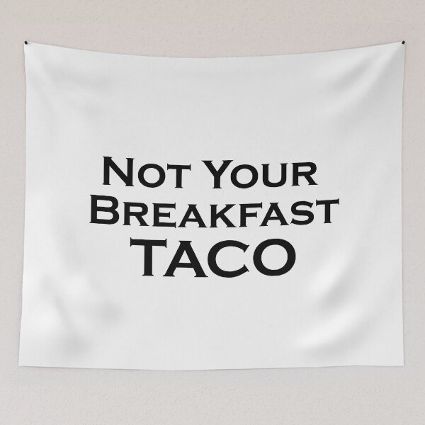 Item preview, Not Your Breakfast TACO designed and sold by Bend-The-Trendd.