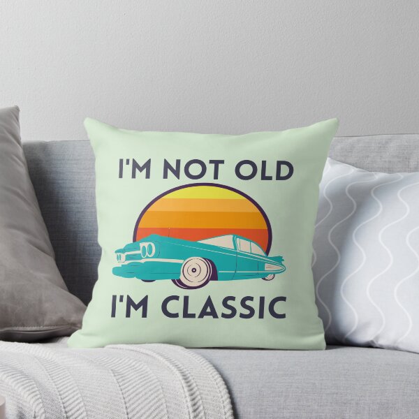 Item preview, I'm Not Old I'm Classic designed and sold by RedTomasB.