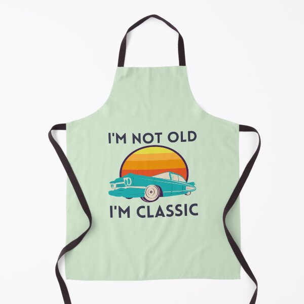 Item preview, I'm Not Old I'm Classic designed and sold by RedTomasB.