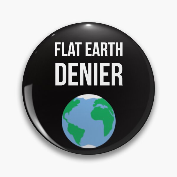 Item preview, Flat Earth Denier designed and sold by Slogans4u.