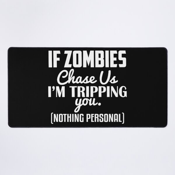 Item preview, If zombies chase us I'm tripping you nothing personal designed and sold by pnkpopcorn.