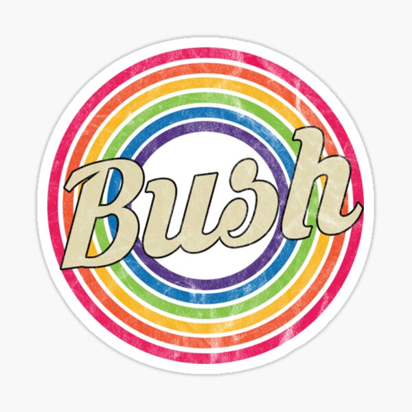 Bush T-ShirtBush - Retro Rainbow Faded-Style Sticker