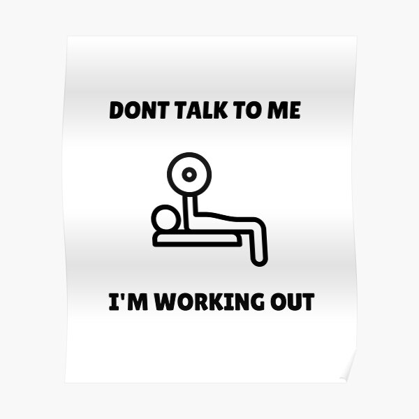 dont-talk-to-me-i-m-working-out-poster-for-sale-by-flx7design-redbubble