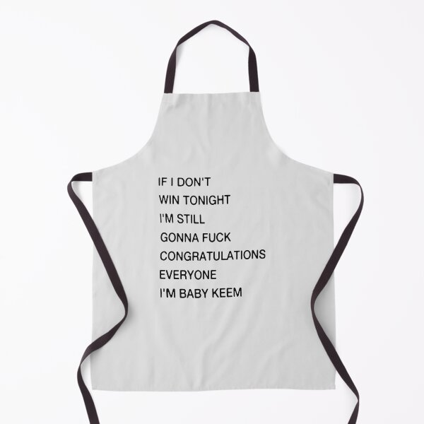 Item preview, If I don't win tonight I'm still gonna fuck congratulations everyone I'm baby keem designed and sold by Eemelivarjus.
