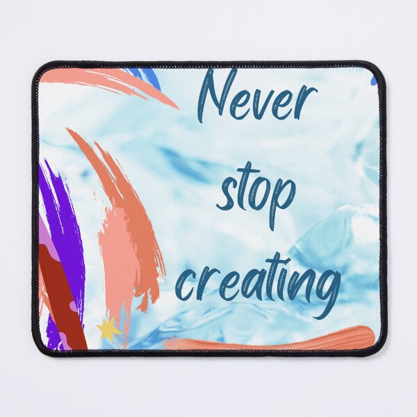 Item preview, Never stop creating and be unique  designed and sold by Arteartz.