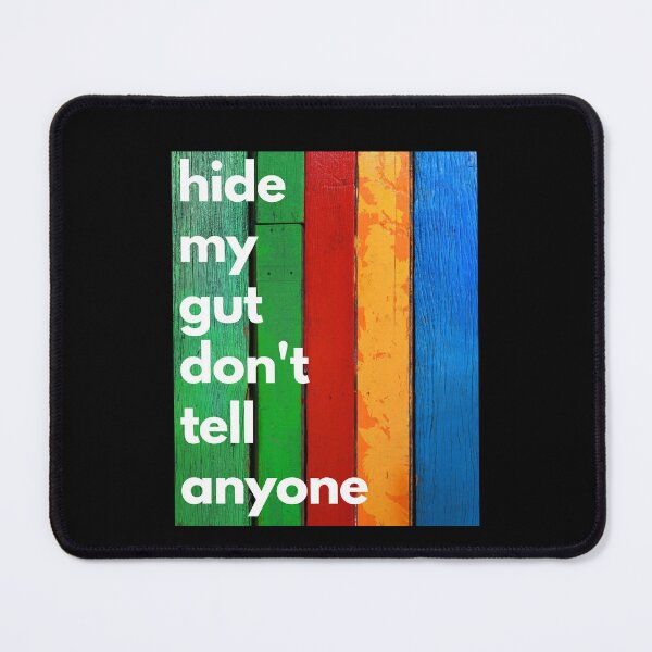 Item preview, Hide My Gut Don't Tell Anyone designed and sold by BetterLifeToday.