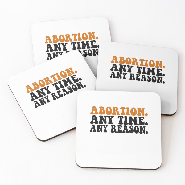Item preview, Abortion Any Time Any Reason designed and sold by katherinebower.