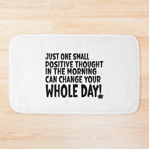 Item preview, JUST ONE SMALL POSITIVE THOUGHT IN THE MORNING CAN CHANGE YOUR WHOLE DAY (BLACK) - MOTIVATIONAL QUOTE designed and sold by Kimirina.