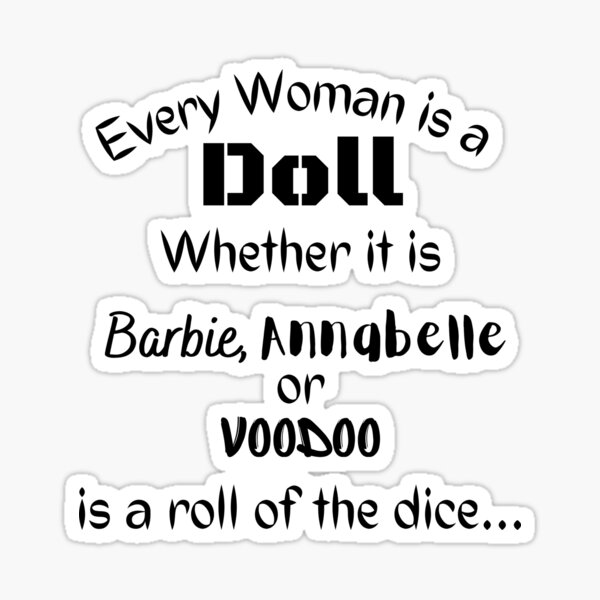 Every Girl Is A Doll. Either Barbie Or Annabelle.  Attitude quotes for  girls, Beautiful girl quotes, Tough girl quotes