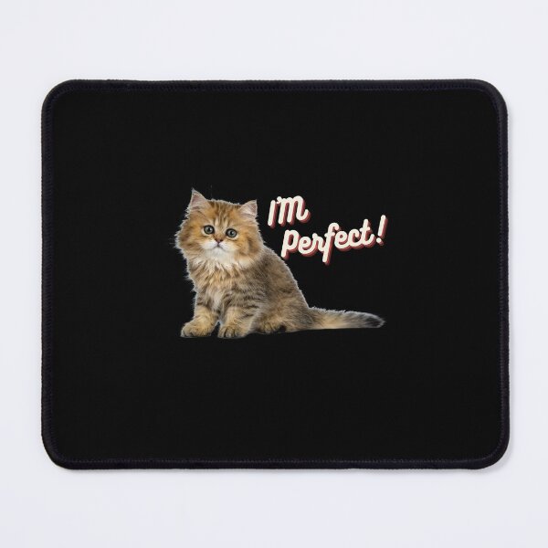 Item preview, Cat I'M Perfect designed and sold by BetterLifeToday.