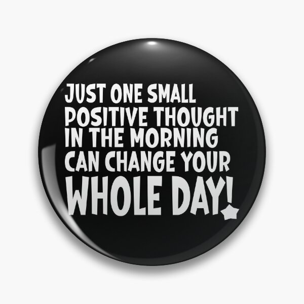 Item preview, JUST ONE SMALL POSITIVE THOUGHT IN THE MORNING CAN CHANGE YOUR WHOLE DAY (WHITE) - MOTIVATIONAL QUOTE designed and sold by Kimirina.