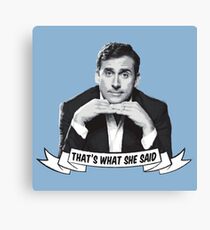 The Office: Michael Scott: That's What She Said! Canvas Print