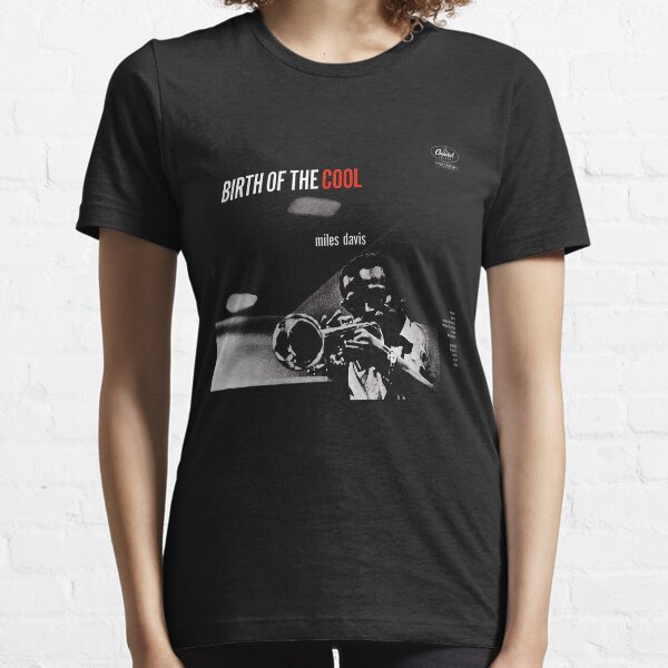 The Complete Birth Of The Cool - Miles Davis Essential T-Shirt