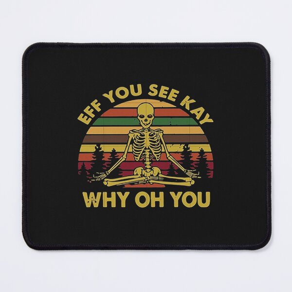 Item preview, Eff You See Kay designed and sold by teresahicks.