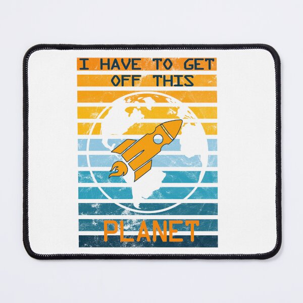 Item preview, I have to get off this planet designed and sold by starseedgems.