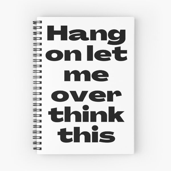Item preview, HANG ON LET ME OVER THINK THIS TEXT. designed and sold by UJ7777.