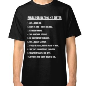 10 rules for dating my sister t shirt