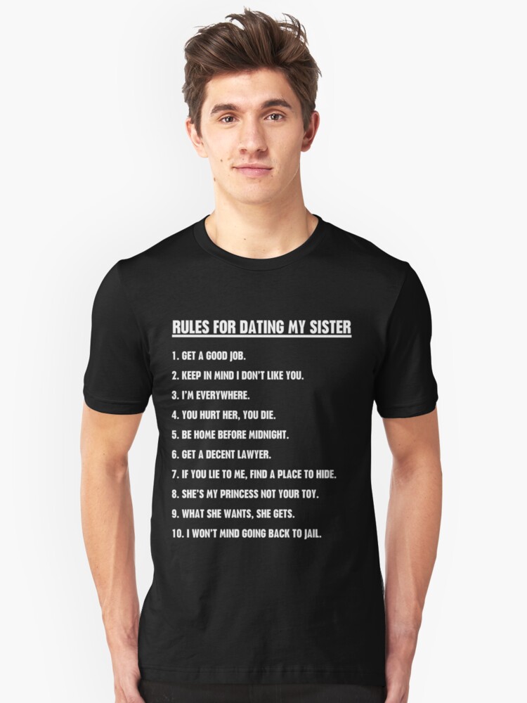 Rules for dating my sister shirt