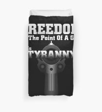 Tyranny Is Not Freedom Duvet Cover