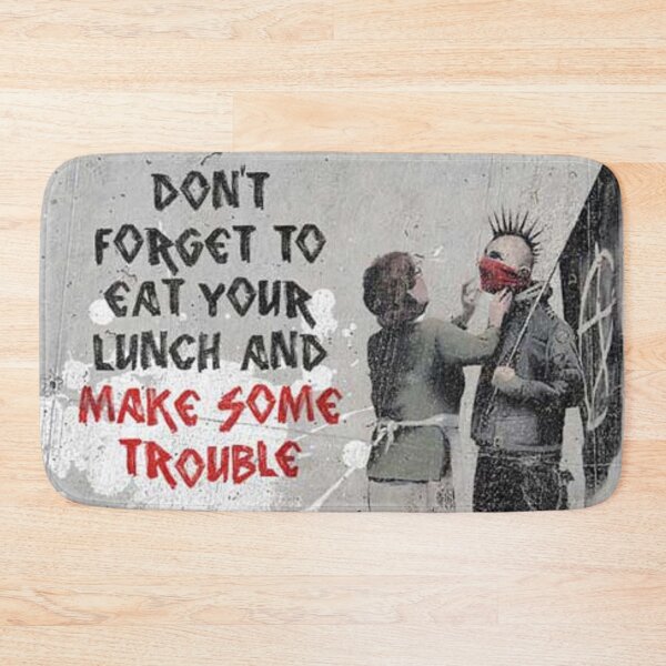 Item preview, Banksy, Anarchist and Mother - Don’t Forget to Eat Your Lunch and Make Some Trouble – Bristol designed and sold by IMPHives.