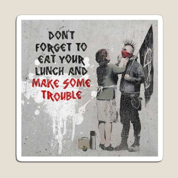 Item preview, Banksy, Anarchist and Mother - Don’t Forget to Eat Your Lunch and Make Some Trouble – Bristol designed and sold by IMPHives.