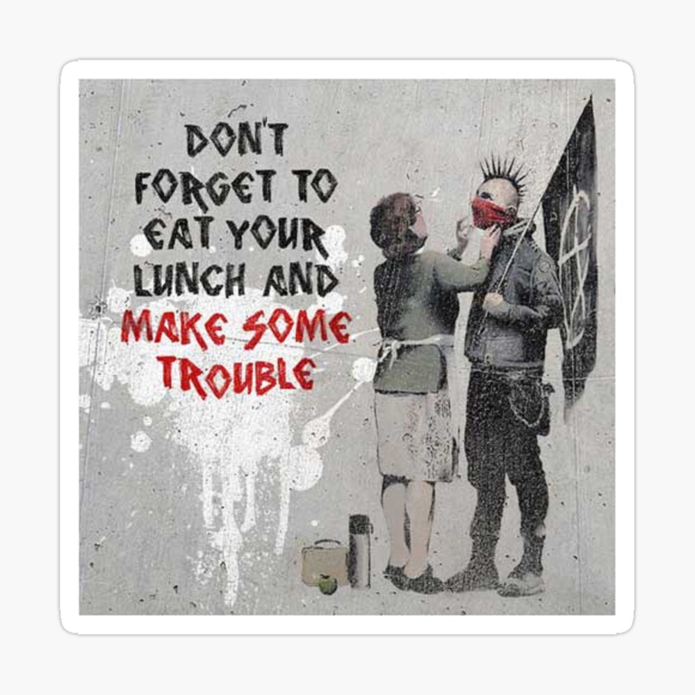 banksy don t forget your lunch