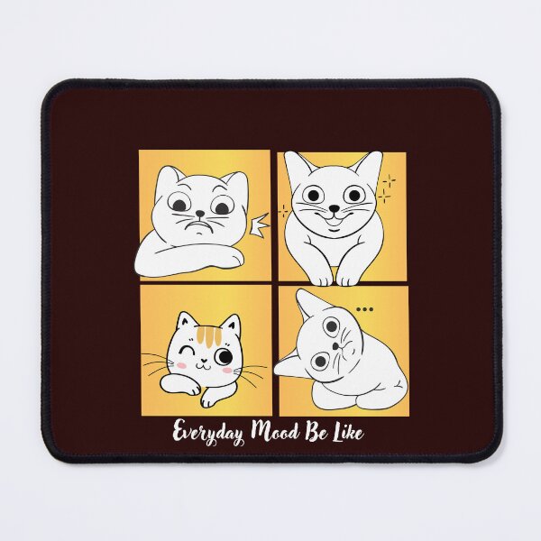 Item preview, Kitty Everday Mood Be like designed and sold by Artistusha.