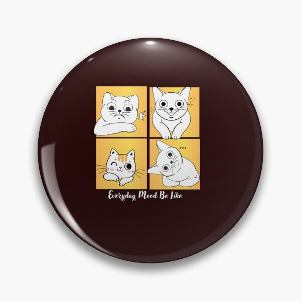 Item preview, Kitty Everday Mood Be like designed and sold by Artistusha.