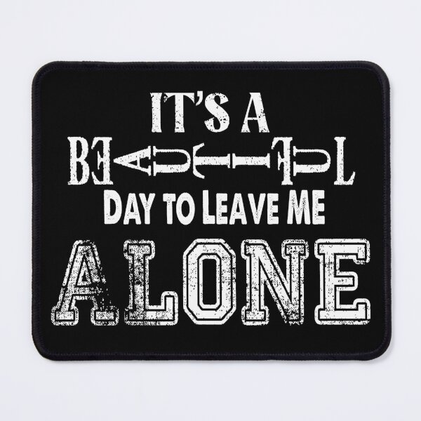 Item preview, it's a beautiful day to leave me alone designed and sold by JABASMED.