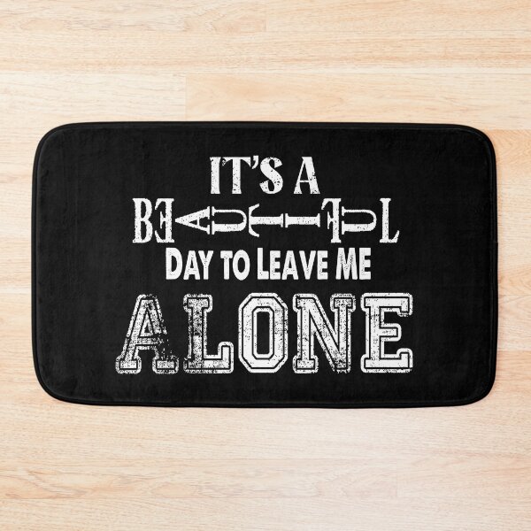 Item preview, it's a beautiful day to leave me alone designed and sold by JABASMED.