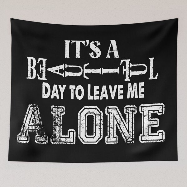 Item preview, it's a beautiful day to leave me alone designed and sold by JABASMED.