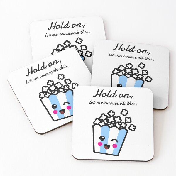 Item preview, Hold on Let Me Overcook This, popcorn, funny food cooking quote, ORIGINAL Willow Days designed and sold by avit1.