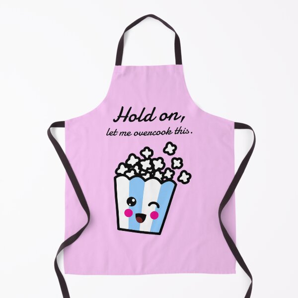 Item preview, Hold on Let Me Overcook This, popcorn, funny food cooking quote, ORIGINAL Willow Days designed and sold by avit1.