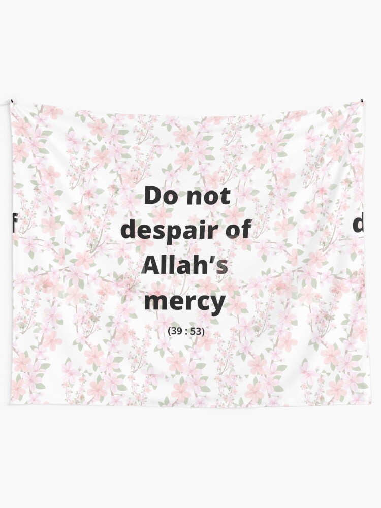 "Do not despair of Allah’s mercy,Ayat from Al-Quran, Flower design 