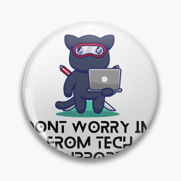 Item preview, Dont Worry Im From Tech Support designed and sold by HongThuyet.