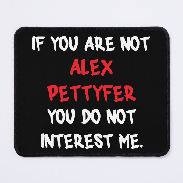 Item preview, Alex Pettyfer - If you are not designed and sold by 2Girls1Shirt.