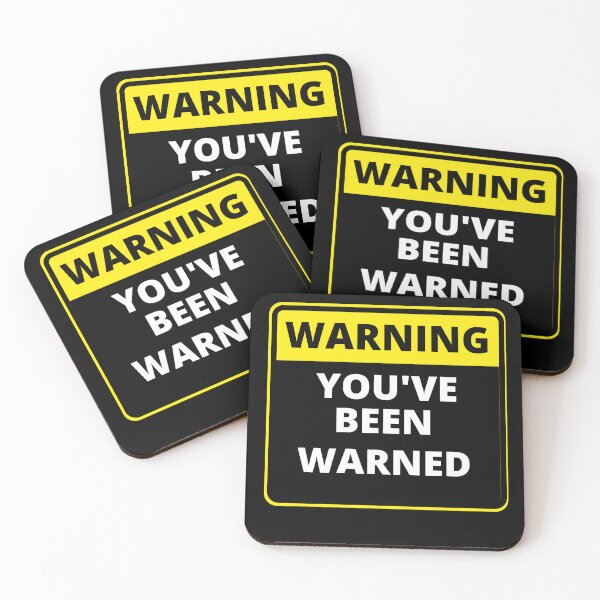 Item preview,  Funny Warning Sign - you've been warned designed and sold by justbejoker.