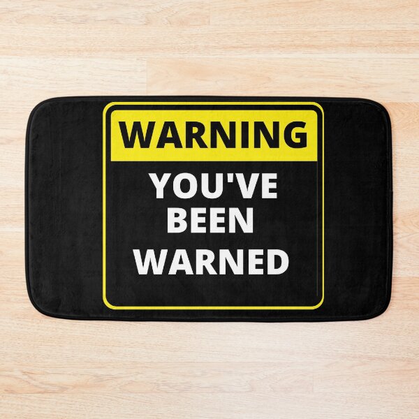 Item preview,  Funny Warning Sign - you've been warned designed and sold by justbejoker.