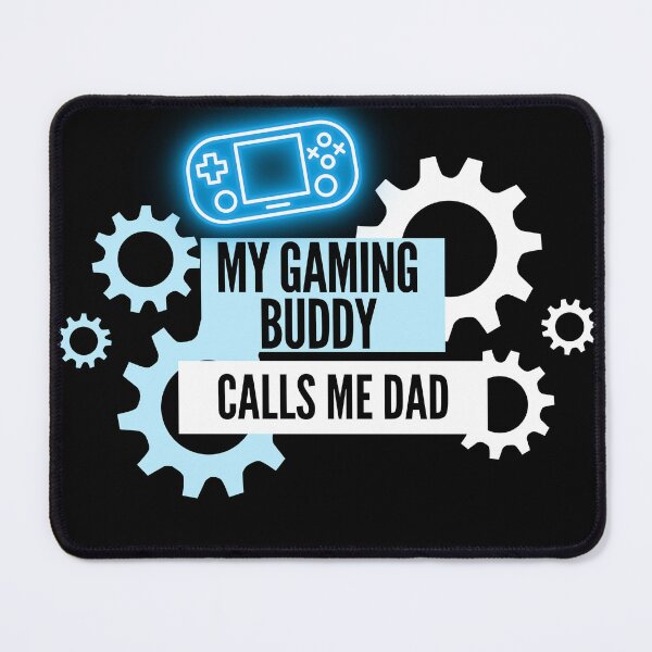 Item preview, my gaming buddy calls me dad designed and sold by yeelux.