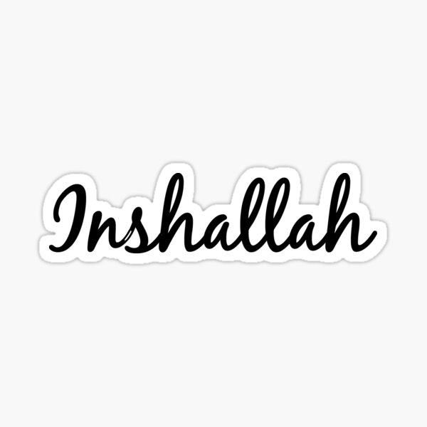 Was Bedeutet Inshallah Auf Deutsch " Inshallah, if Allah wills ,Arabic ان شاء الله " Sticker for Sale by
