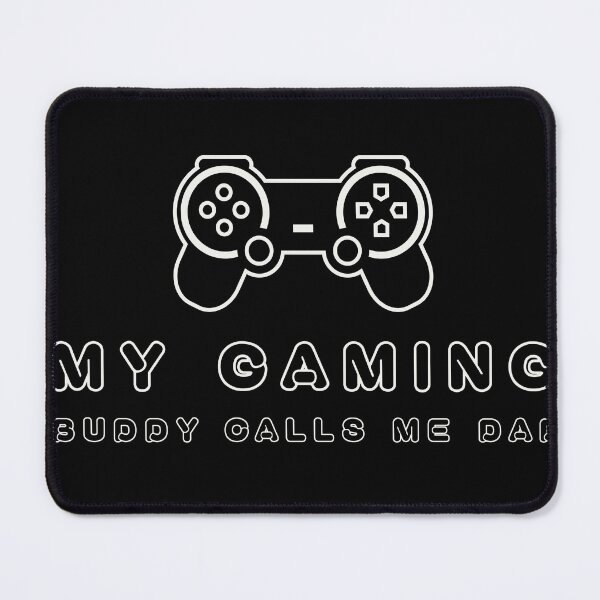 Item preview, my gaming buddy calls me dad designed and sold by yeelux.