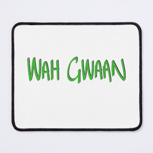 Item preview, WAH GWAAN designed and sold by HillTopView.