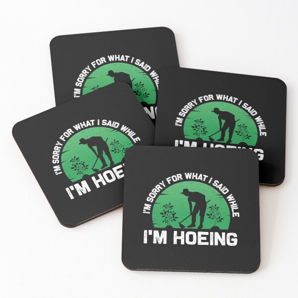 Item preview, I'm Sorry For What I Said Funny Hoe Gardening Humor Gardener designed and sold by StrongShirts.