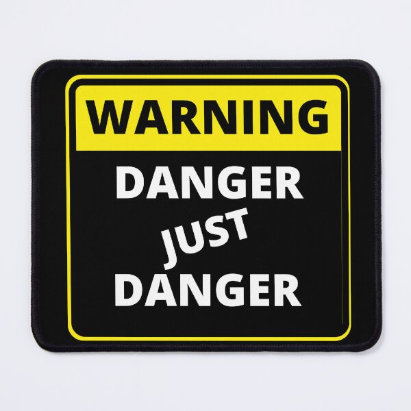 Item preview, Funny Warning Sign - danger just danger designed and sold by justbejoker.