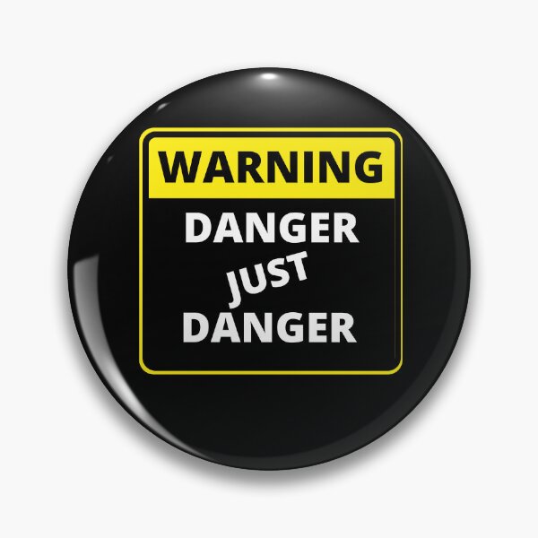 Item preview, Funny Warning Sign - danger just danger designed and sold by justbejoker.