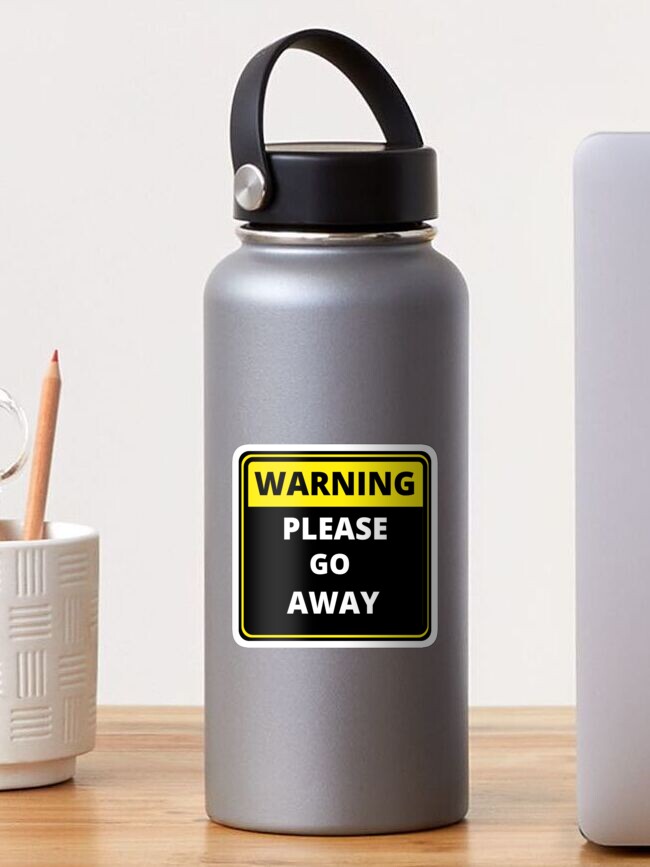 Funny Please Go Away I Don't Care Sign, SKU: S-8727